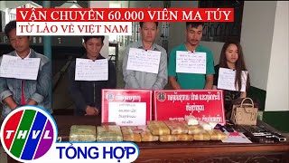 Bắt 5 đối tượng vận chuyển 60 ngàn viên ma túy tổng hợp và 2kg cần sa tại Kon Tum