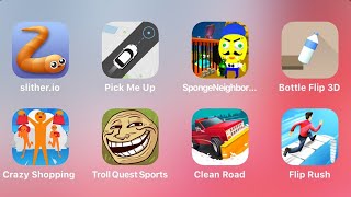 Slither.io, Pick Me Up, Sponge Neighbor Escape, Bottle Flip 3D, Crazy Shopping, Troll Quest Sports