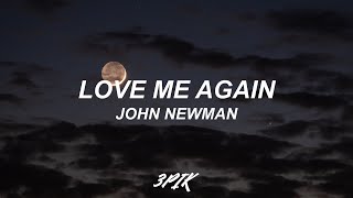 Love me again - John Newman (LYRICS)