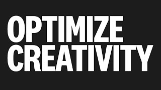 CREATIVITY! How to Optimize yours with more wisdom in less time