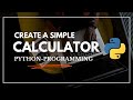 Creating A Simple Calculator - 100 Days Python Programming Challange