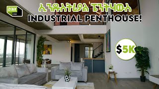 $5000/Month Industrial Penthouse 🏡: የሚከራይ 4 መኝታ ቤት፣ 4 ባኞ ቤት ያለው ፔንትሃውስ በአዲስ አበባ || Dink Cribs EP: 13