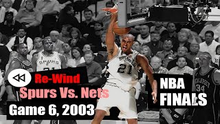 Prime Trio Duncan, Parker and Ginobili Destroy Nets, Re-Wind NBA Finals | Game 6 - Spurs Vs. Nets |