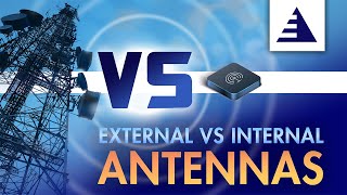 Internal vs. External Antennas - Which Reigns Supreme?
