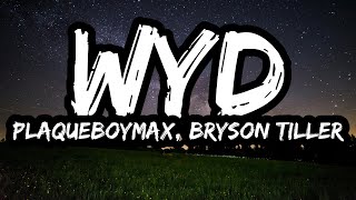 PlaqueBoyMax – wyd ft. Bryson Tiller (Lyrics)