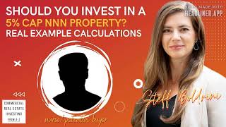 Should You Invest In a 5% Cap NNN Property? Real Example Calculations