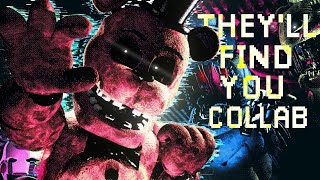 [FNAF 10TH ANNIVERSARY] THEY'LL FIND YOU - OPEN COLLAB MAP (3/18)