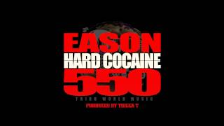 EASON 550 - HARD COCAINE  @CAZDACHEF  @W3IRDOFIZ