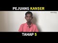 Pejuang Kanser Tahap 5