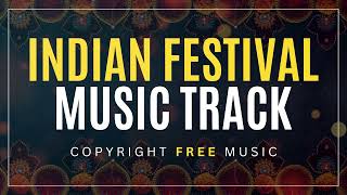 Indian Festival Music Track - Copyright Free Music