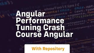 Angular performance tuning crash course angular