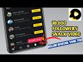 CARA MENAMBAH FOLLOWERS SNACK VIDEO 2020