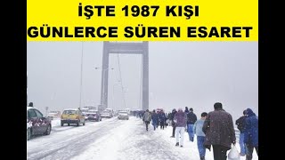 1987 KIŞI GÖRÜNTÜLERİ | İŞTE 1987 YILINDA YAĞAN KAR