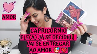 CAPRICÓRNIO ♑️ AMOR 💖 ELE(A) JÁ SE DECIDIU  VAI SE ENTREGAR AO AMOR 🎯💘