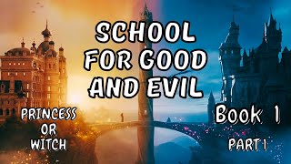 The School for Good and Evil by Soman Chainani. Book 1. Part 1 (chapter 1-15). Audiobook