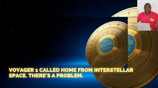 Voyager 1 Called Home From Interstellar Space. There's a Problem.