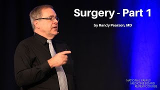 Surgery - Part 1 | The National Family Medicine Board Review Course