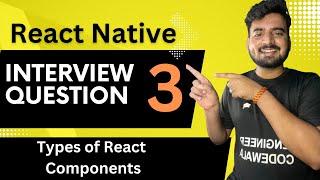 React Native Interview Question 3- Types of React Components 🔥 | in Hindi ✅ | Engineer Codewala