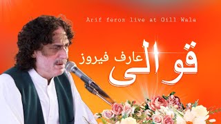 Arif Feroz Qawali Very Beautiful | Gill Wala Qawali