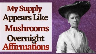 My Supply Appears Like Mushrooms Overnight Affirmation🍄🍄 | Florence Scovel Shinn