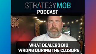 Strategy Mob Podcast Ep 60 - Justin Searle - What Dealers Did Wrong During the Closure