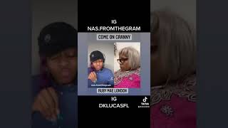 Nas from the gram vs Granny Ruby Mae London