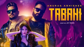 Tabahi (Official Video) 4k | Anurag Abhishek | Jay Ronn | Sonali Gupta | Ray K | Abhishek Mehta