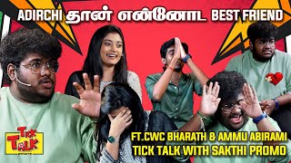 Adirchi Arun is My favorite... Tick Talk with sakthi ft. Bharath and ammu abirami - Fun Promo