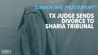 Texas Court Ruling Sends Muslim Woman's Divorce to Sharia Tribunal