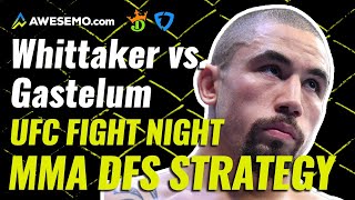 MMA DFS PICKS: UFC FIGHT NIGHT WHITTAKER VS GASTELUM UFC DFS STRATEGY