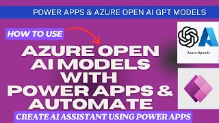 PowerApps - Azure Open AI GPT models with Power Automate \u0026 Power Apps