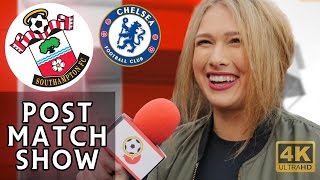 SaintsFC V Chelsea - Post Match Show from St Mary’s, Southampton | Presented by @DanielleMay1