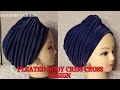 How to make Pleated body criss cross design/ How to make turban cap for beginners/ 2in1 turban cap