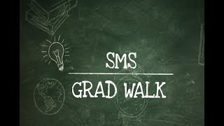 SMS Grad Walk