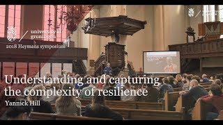 Understanding and capturing the complexity of resilience - Yannick Hill, MSc