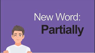 New IELTS Word | Partially