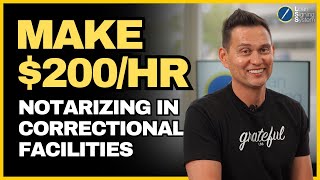 How to Make $200 Per Hour Notarizing in Correctional Facilities as a Notary Public