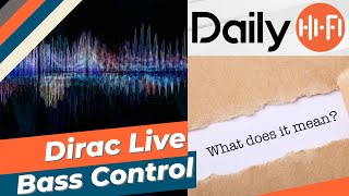 What Is Dirac Live Bass Control?