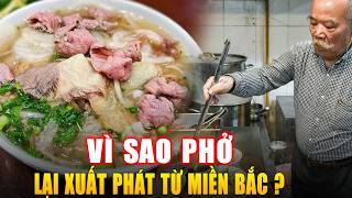 VÌ SAO PHỞ LẠI XUẤT PHÁT TỪ MIỀN BẮC ? Góc Kiến Thức