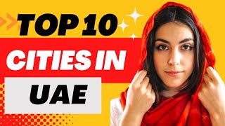 the top 10 cities in the UAE, based on population size