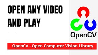 OpenCV 19: Open and Play any Video | Python | OpenCV