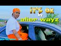 IT'S OK _by_ariel wayz (official video)new song