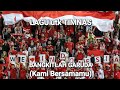 Bangkitlah Garuda (Kami Bersamamu) - Lagu untuk Timnas Indonesia