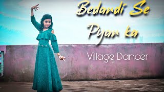 Bedardi Se Pyaar Ka Song | Jubin N,Meet B,Manoj M | Dancer cover | Village Dancer