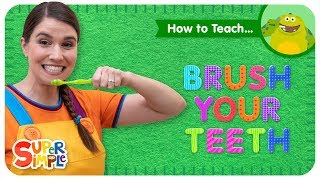 How To Teach "Brush Your Teeth" - A Fun Hygiene Song For Kids