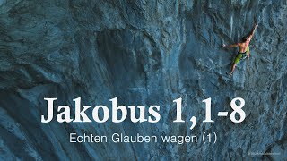 Predigtreihe: Echten Glauben wagen (1/9) - Jakobus 1,1-8 | Jürgen Fischer