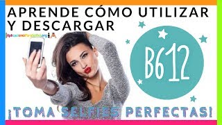 Cómo usar B612 - Cámara de belleza y filtros chic para tus Selfies 🤳 😊