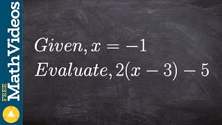 Evaluate an expression with one variable ex 5, 2(x - 3) - 5; x=-1