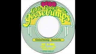 Little Roger and the Goosebumps - Hit \u0026 Run