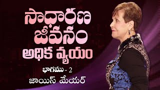 సాధారణ జీవనం అధిక వ్యయం - The High Cost Of Low Living Part 2 - Joyce Meyer